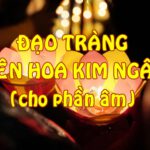 Đạo tràng Liên Hoa Kim Ngân – Hỗ trợ phần âm tu tập theo các pháp môn Phật Giáo